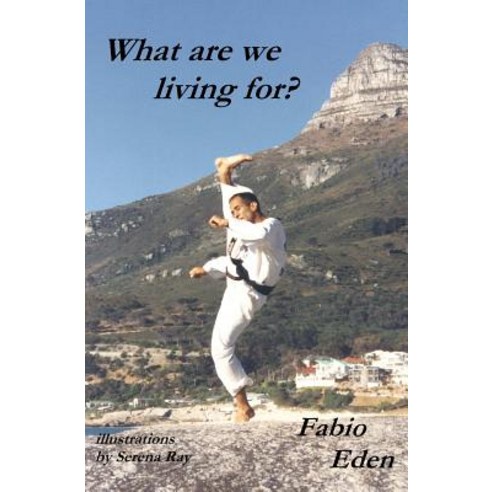 What Are We Living For? Paperback, Createspace Independent Publishing Platform