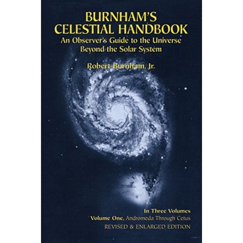 Burnham''s Celestial Handbook Volume One: An Observer''s Guide to the Universe Beyond the Solar System Paperback, Dover Publications