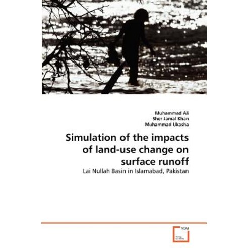Simulation of the Impacts of Land-Use Change on Surface Runoff Paperback, VDM Verlag