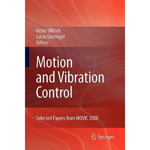 Motion and Vibration Control: Selected Papers from Movic 2008 Paperback, Springer