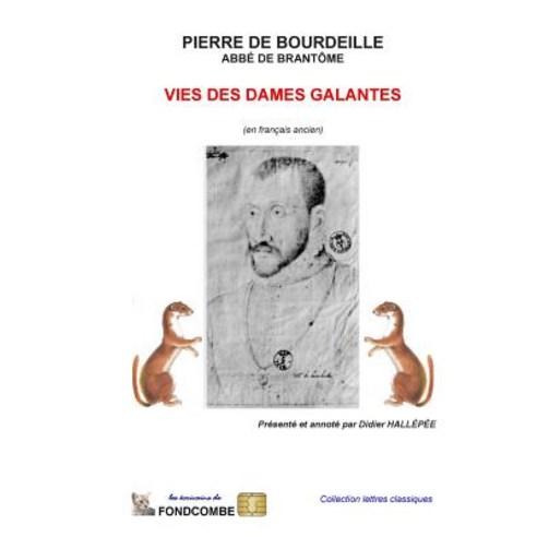 Vies Des Dames Galantes (En Francais Ancien) Paperback, Createspace Independent Publishing Platform