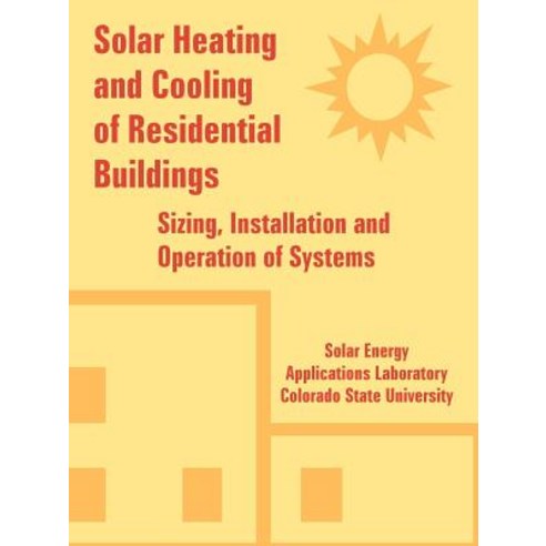 Solar Heating and Cooling of Residential Buildings: Sizing Installation and Operation of Systems Paperback, University Press of the Pacific