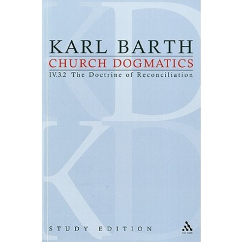 Church Dogmatics Study Edition 29: The Doctrine of Reconciliation IV.3.2 a 72-73 Paperback, T & T Clark International