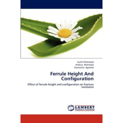 Ferrule Height and Configuration Paperback, LAP Lambert Academic Publishing