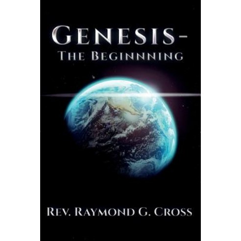 Genesis - The Beginnning Paperback, Createspace Independent Publishing Platform