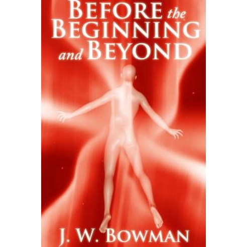 Before the Beginning and Beyond Paperback, Lulu.com