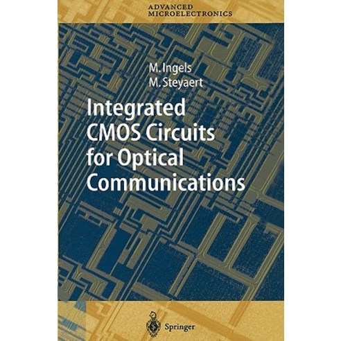 Integrated CMOS Circuits for Optical Communications Hardcover, Springer