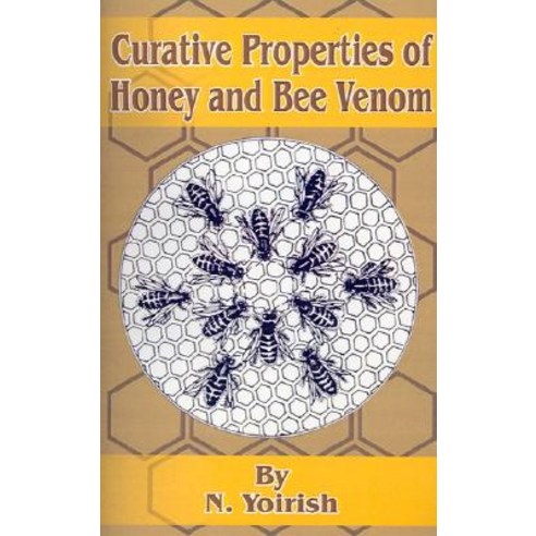 Curative Properties of Honey and Bee Venom Paperback, University Press of the Pacific