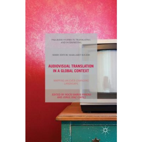 Audiovisual Translation in a Global Context: Mapping an Ever-Changing Landscape Hardcover, Palgrave MacMillan