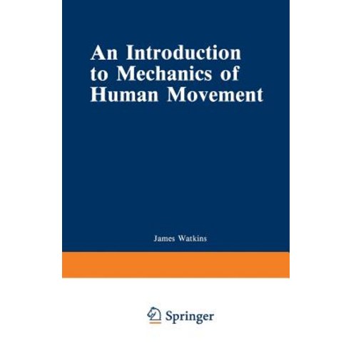 An Introduction to Mechanics of Human Movement Paperback, Springer