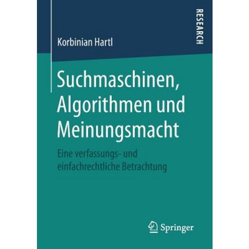 Suchmaschinen Algorithmen Und Meinungsmacht: Eine Verfassungs- Und Einfachrechtliche Betrachtung Paperback, Springer