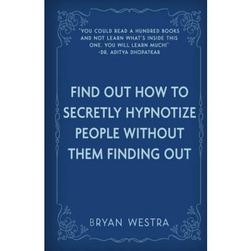 Find Out How to Secretly Hypnotize People Without Them Finding Out Paperback, Createspace Independent Publishing Platform