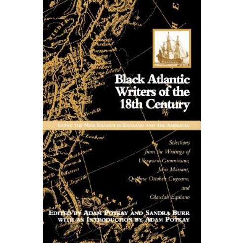 Black Atlantic Writers of the Eighteenth Century: Living the New Exodus in England and the Americas: Selections from Paperback, Palgrave MacMillan