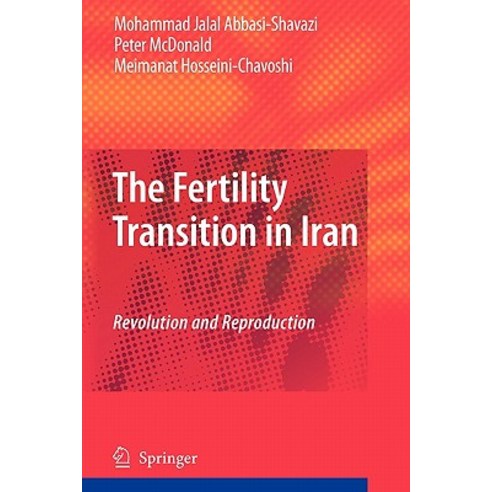 The Fertility Transition in Iran: Revolution and Reproduction Paperback, Springer