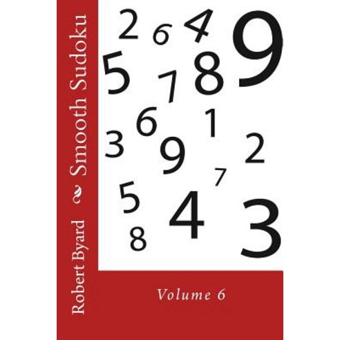 Smooth Sudoku: Volume 6 Paperback, Createspace Independent Publishing Platform