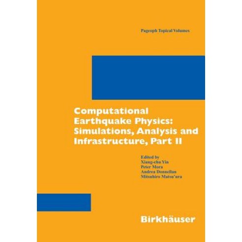 Computational Earthquake Physics: Simulations Analysis and Infrastructure Part II Paperback, Birkhauser