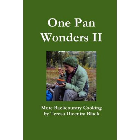 One Pan Wonders II - More Backcountry Cooking Paperback, Black Mountain Publications