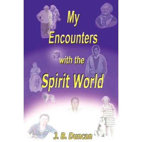 My Encounters with the Spirit World Paperback, Balboa Press