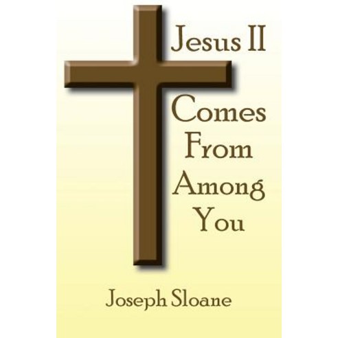 Jesus II Comes from Among You Paperback, Authorhouse