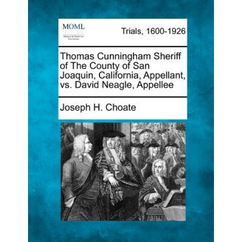 Thomas Cunningham Sheriff of the County of San Joaquin California Appellant vs. David Neagle Appellee Paperback, Gale Ecco, Making of Modern Law