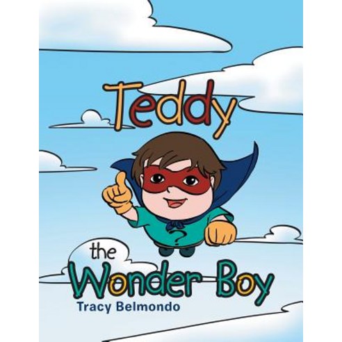 Teddy the Wonder Boy Paperback, Xlibris