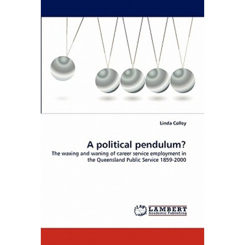 A Political Pendulum? Paperback, LAP Lambert Academic Publishing