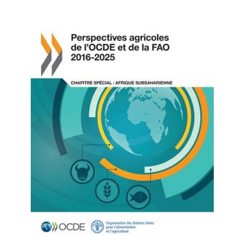 Perspectives Agricoles de L''Ocde Et de La Fao 2016-2025 Paperback, Org. for Economic Cooperation & Development
