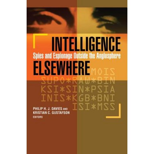 Intelligence Elsewhere: Spies and Espionage Outside the Anglosphere Paperback, Georgetown University Press