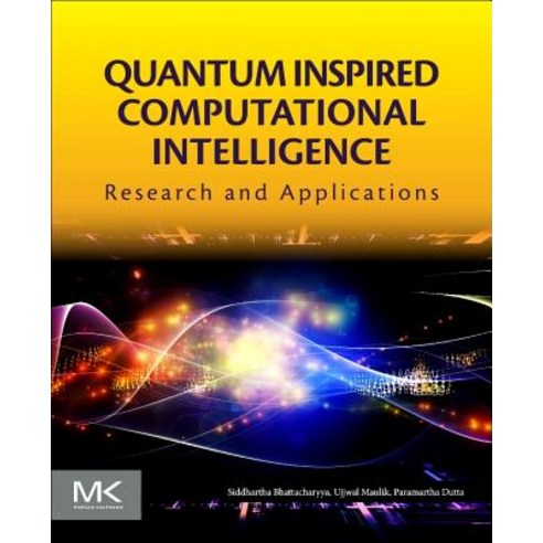 Quantum Inspired Computational Intelligence: Research and Applications Paperback, Morgan Kaufmann Publishers