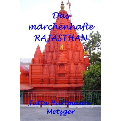 Das Marchenhafte Rajasthan Paperback, Createspace Independent Publishing Platform