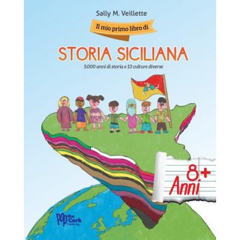 Il Mio Primo Libro Di Storia Siciliana: Tredici Culture Diverse in 5.000 Anni Paperback, Createspace Independent Publishing Platform