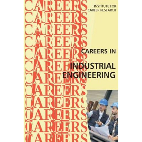 Careers in Industrial Engineering Paperback, Createspace Independent Publishing Platform