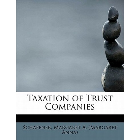 Taxation of Trust Companies Paperback, BiblioLife