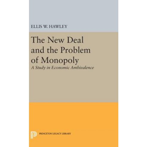 The New Deal and the Problem of Monopoly Hardcover, Princeton University Press