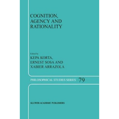 Cognition Agency and Rationality: Proceedings of the Fifth International Colloquium on Cognitive Science Paperback, Springer