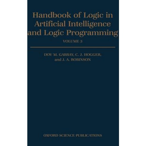 Handbook of Logic in Artificial Intelligence and Logic Programming: Volume 3: Nonmonotonic Reasoning and Uncertain Reasoning Hardcover, OUP Oxford