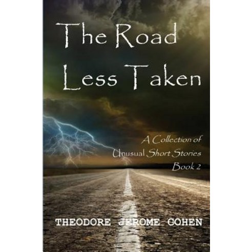 The Road Less Taken: A Collection of Unusual Short Stories (Book 2) Paperback, Createspace Independent Publishing Platform