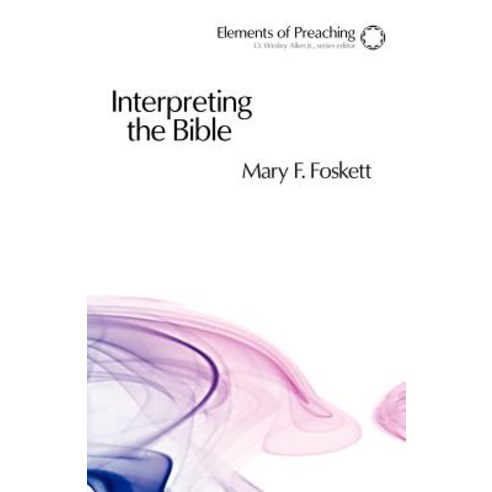 Interpreting the Bible: Approaching the Text in Preparation for Preaching Paperback, Fortress Press