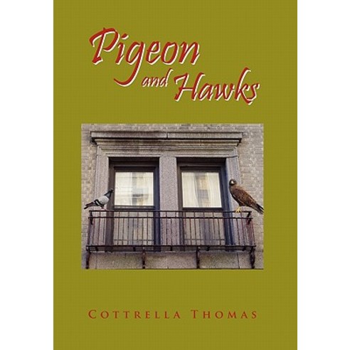 Pigeon and Hawks Hardcover, Xlibris Corporation