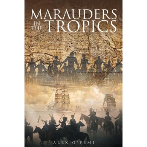 Marauders in the Tropics Paperback, Page Publishing, Inc.