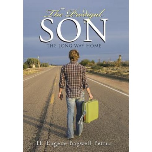 The Prodigal Son: The Long Way Home Hardcover, WestBow Press