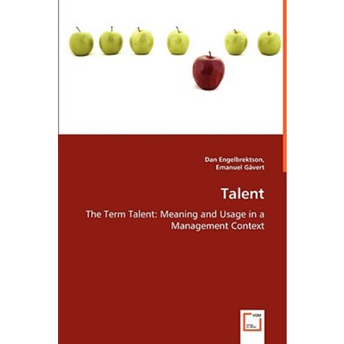 Talent - The Term Talent: Meaning and Usage in a Management Context Paperback, VDM Verlag Dr. Mueller E.K.