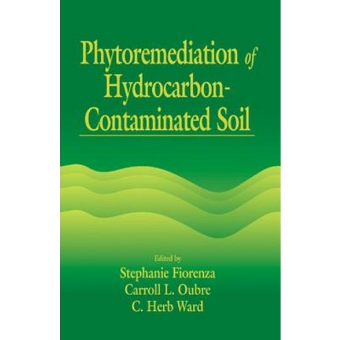 Phytoremediation of Hydrocarbon-Contaminated Soils Hardcover, CRC Press