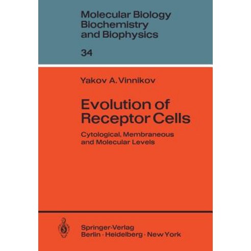 Evolution of Receptor Cells: Cytological Membranous and Molecular Levels Paperback, Springer