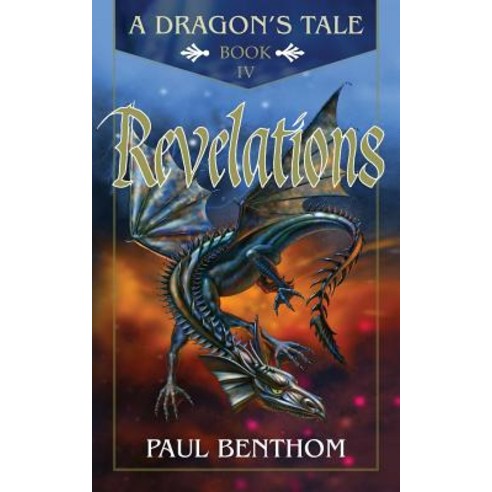 A Dragon''s Tale Book IV Revelations Paperback, New Generation Publishing