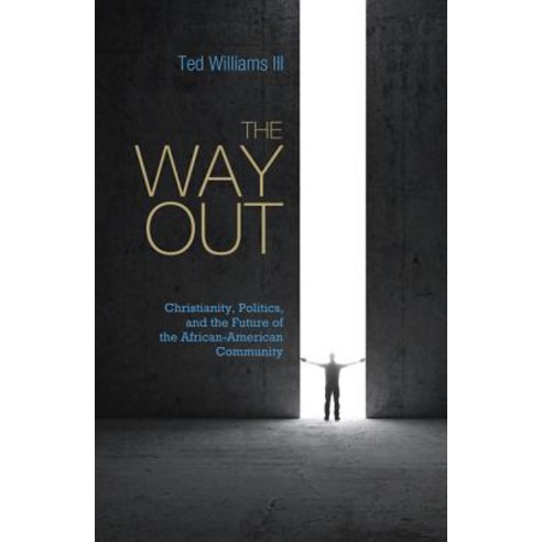 The Way Out: Christianity Politics and the Future of the African-American Community Paperback, Wipf & Stock Publishers