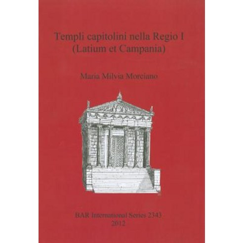 Templi Capitolini Nella Regio I (Latium Et Campania) Paperback, British Archaeological Reports Oxford Ltd