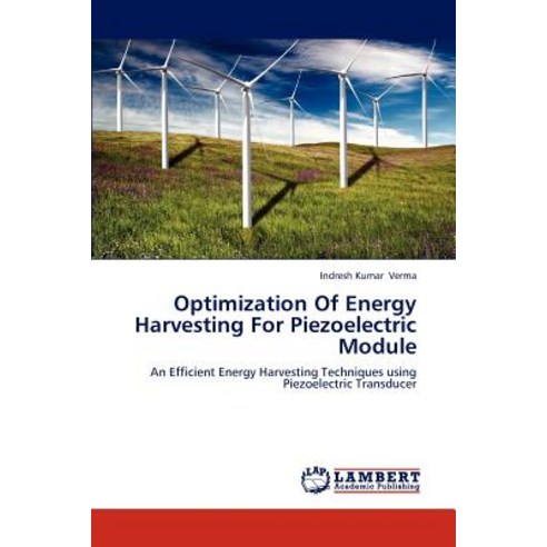 Optimization of Energy Harvesting for Piezoelectric Module Paperback, LAP Lambert Academic Publishing