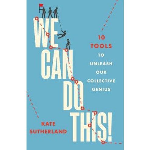 We Can Do This!: 10 Tools to Unleash Our Collective Genius Paperback, Incite Press