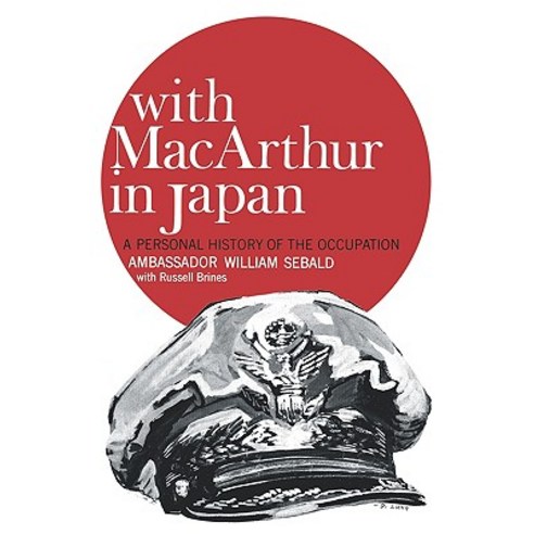 With MacArthur in Japan: A Personal History of the Occupation Paperback, W. W. Norton & Company